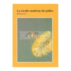 LIVRE - LA RECOLTE MODERNE DU POLLEN (BERND)