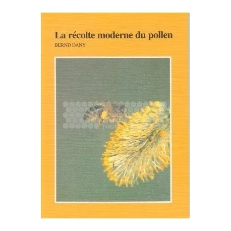 LIVRE - LA RECOLTE MODERNE DU POLLEN (BERND) 1 LIVRE - LA RECOLTE MODERNE DU POLLEN (BERND)
